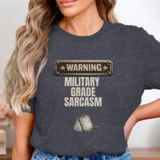 Military Grade Sarcasm T-Shirt - Warning Sign, Dog Tags, Funny Military Themed Graphic Tee for Veterans & Sarcastic Spouses
