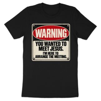 Meet Jesus Sarcastic T-Shirt, Warning Sign Graphic Tee, Funny Dark Humor Shirt for Men, Retro Novelty Streetwear Vintage Quote Top