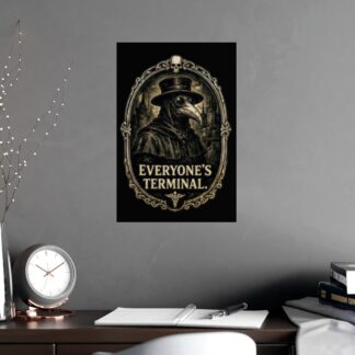 Plague Doctor 'Everyone's Terminal' Gothic Poster, Dark Academia & Macabre Medical Humor Art Print, Steampunk Wall Decor Gift for Nurses