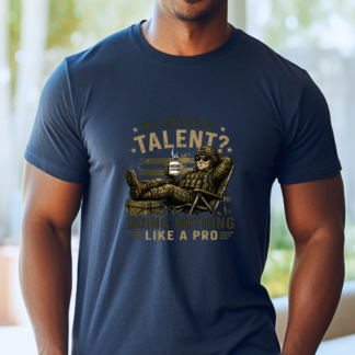 My Greatest Talent Doing Nothing Like a Pro T-Shirt | Lazy Camping Graphic Tee
