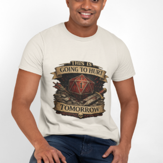 This Is Going To Hurt Tomorrow T-Shirt | D20 Dice RPG Tabletop Gaming