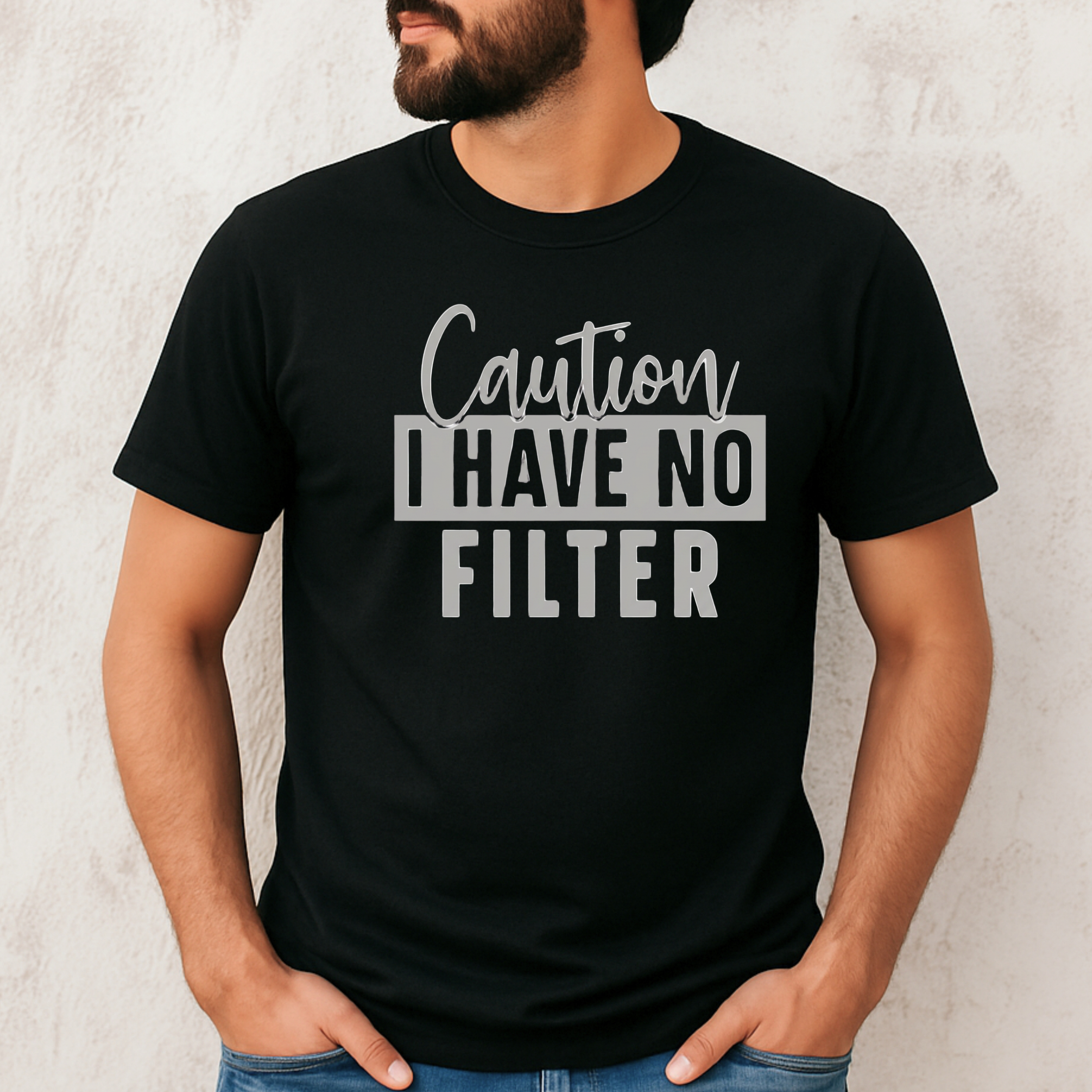 Caution: I Have No Filter Tee | Funny Sarcastic Quote T-Shirt