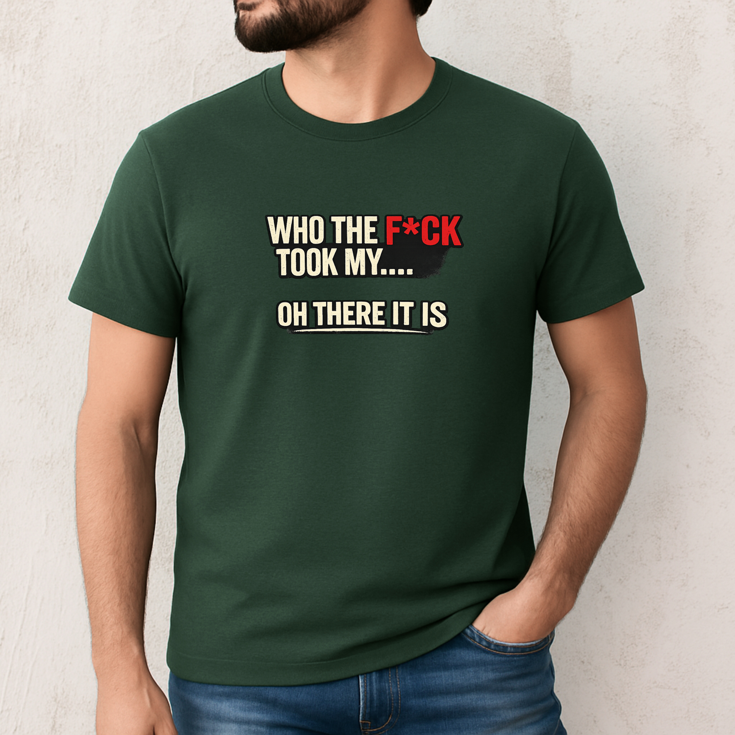 Who The F*ck Took My... Oh There It Is Tee | Funny Sarcastic Text Shirt - Image 5