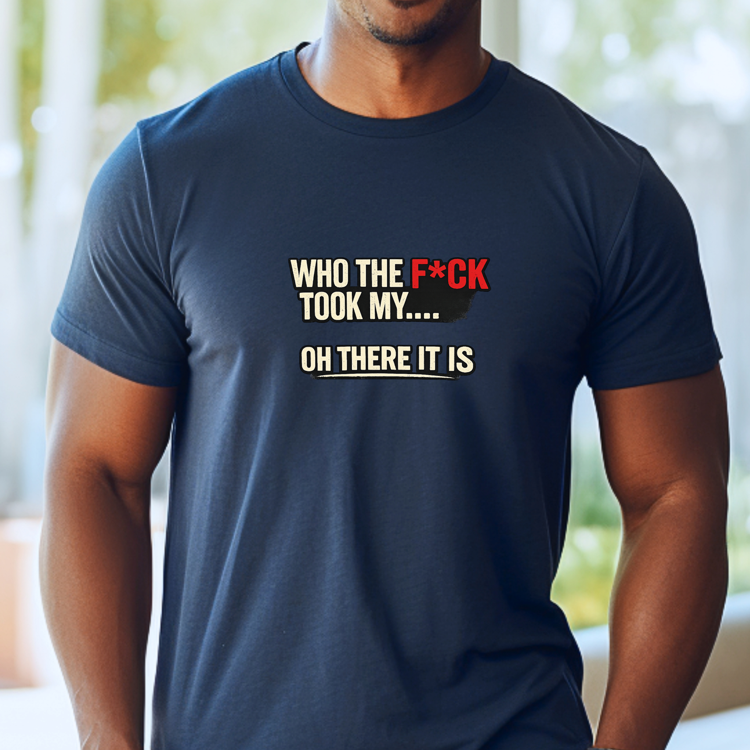Who The F*ck Took My... Oh There It Is Tee | Funny Sarcastic Text Shirt - Image 6
