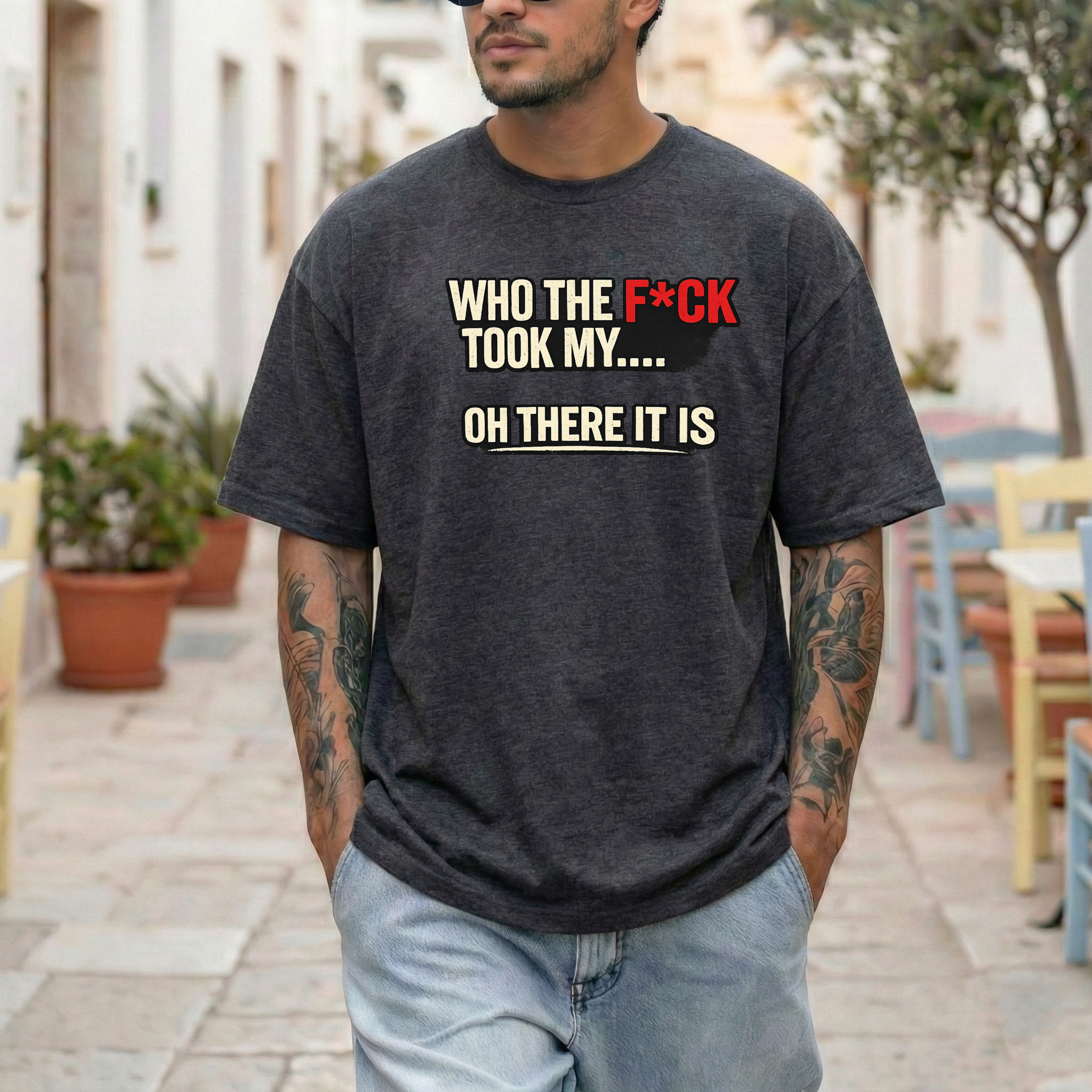 Who The F*ck Took My... Oh There It Is Tee | Funny Sarcastic Text Shirt - Image 7
