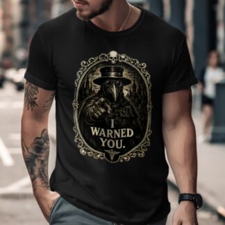 Plague Doctor I Warned You T-Shirt, Gothic Dark Academia Shirt, Renaissance Faire Steampunk Tee, Halloween Gift