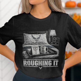 Funny Air Force T-Shirt, Military Humor Roughing It TDY Joke Graphic Tee, Sarcastic Airman Veteran Gift, Aviation Chair Force Shirt