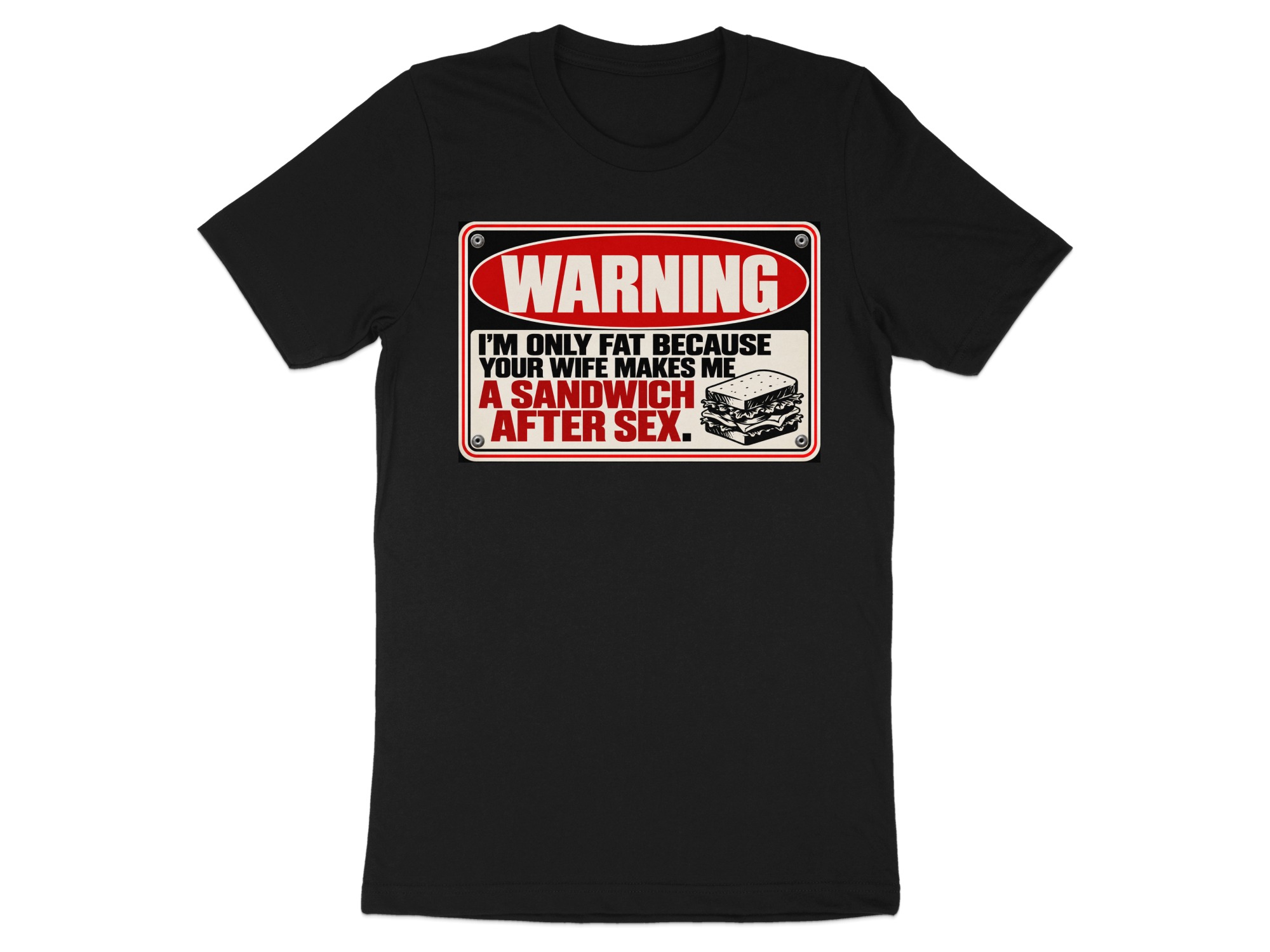 Funny Sarcastic Warning Sign T-Shirt, Your Wife Sandwich Gag Graphic Tee, Rude Humor Shirt for Men, Adult Humor Joke Top, Gag Gift for Him