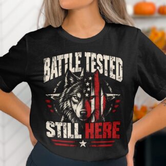 Battle Tested Still Here T-Shirt, Patriotic Wolf Graphic Tee, Veteran Resilience Shirt, American Flag Military Grunge Top, Gift for Him
