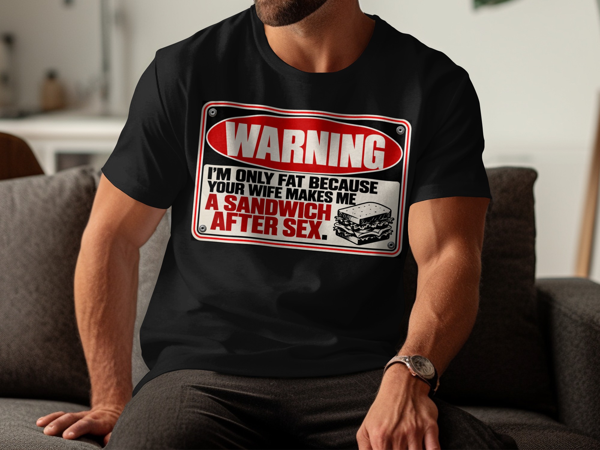 Funny Sarcastic Warning Sign T-Shirt, Your Wife Sandwich Gag Graphic Tee, Rude Humor Shirt for Men, Adult Humor Joke Top, Gag Gift for Him - Image 4