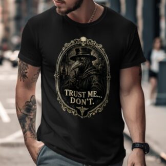Gothic Plague Doctor 'Trust Me... Don't' T-Shirt, Dark Academia Skull Caduceus Vintage Macabre Humorous Gift Tee