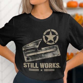 Vintage Military Can Opener T-Shirt, Still Works Distressed Army Veteran Shirt, Retro Tactical Graphic Tee, Gift for Military Dad or Him