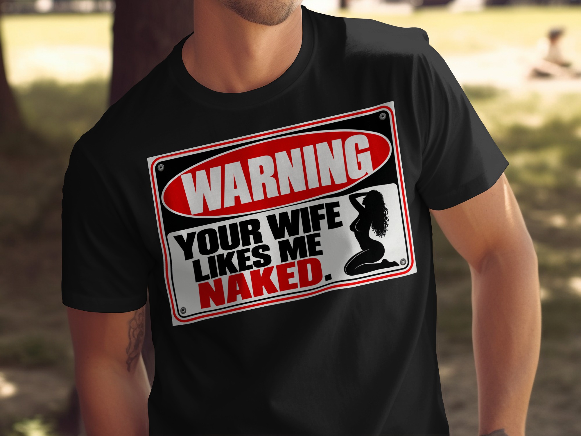 Funny Warning Sign T-Shirt, Your Wife Likes Me Naked Graphic Tee, Sarcastic Adult Humor Shirt, Hilarious Gag Gift for Him, Biker Tee - Image 3