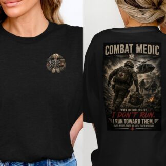 Combat Medic T-Shirt, If I Don't Run Toward Them, Army 68W Medic Tee, Veteran Tactical Medical Gift