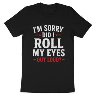 Sarcastic Roll My Eyes Out Loud T-Shirt, Funny Retro Graphic Tee, Sassy Sarcasm Quote Shirt, Humorous Introvert Gift for Best Friend