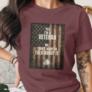 Veteran T-Shirt | Patriotic Military Grunge USA Flag Tee | Yes I'm A Veteran No I Don't Want To Talk About It Soldier Gift for Him