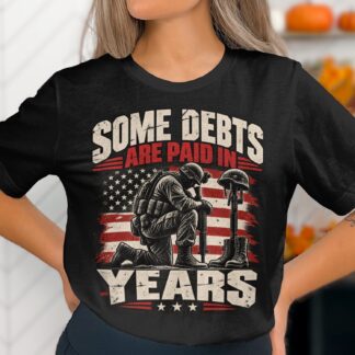 Veteran T-Shirt Some Debts Paid In Years Kneeling Soldier Graphic Tee, Patriotic Memorial Day Shirt, Military Fallen Hero Gift for Him