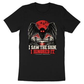 Mothman T-Shirt Funny Cryptid Graphic Tee, Retro Vintage Horror Shirt, I Saw The Sign Paranormal Dark Humor Streetwear Gift