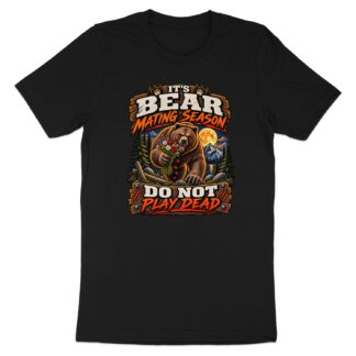 Bear Mating Season T-Shirt, Funny Camping Shirt, Do Not Play Dead Sarcastic Outdoor Hiking Graphic Tee, Humorous Nature Wilderness Gag Gift
