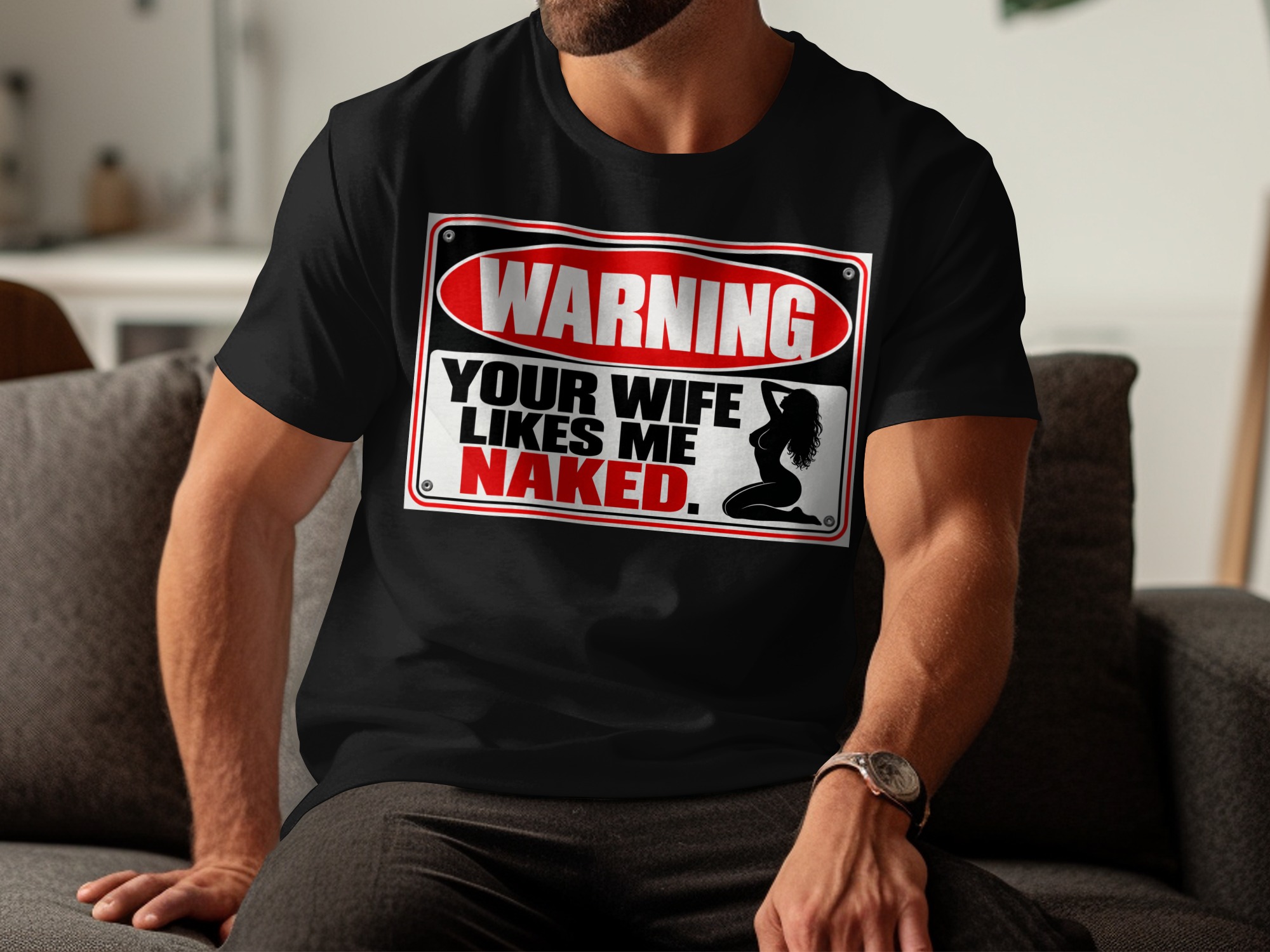 Funny Warning Sign T-Shirt, Your Wife Likes Me Naked Graphic Tee, Sarcastic Adult Humor Shirt, Hilarious Gag Gift for Him, Biker Tee - Image 4