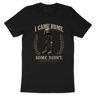 Fallen Soldier Memorial T-Shirt, I Came Home Some Didn't, Patriotic Veteran Military Remembrance Gift Shirt