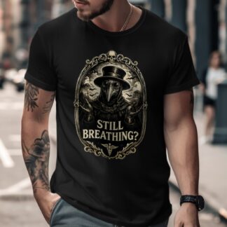 Plague Doctor Still Breathing T-Shirt - Gothic Dark Academia Morbid Humor Vintage Medical Tee - Spooky Halloween Historical Nurse Doctor