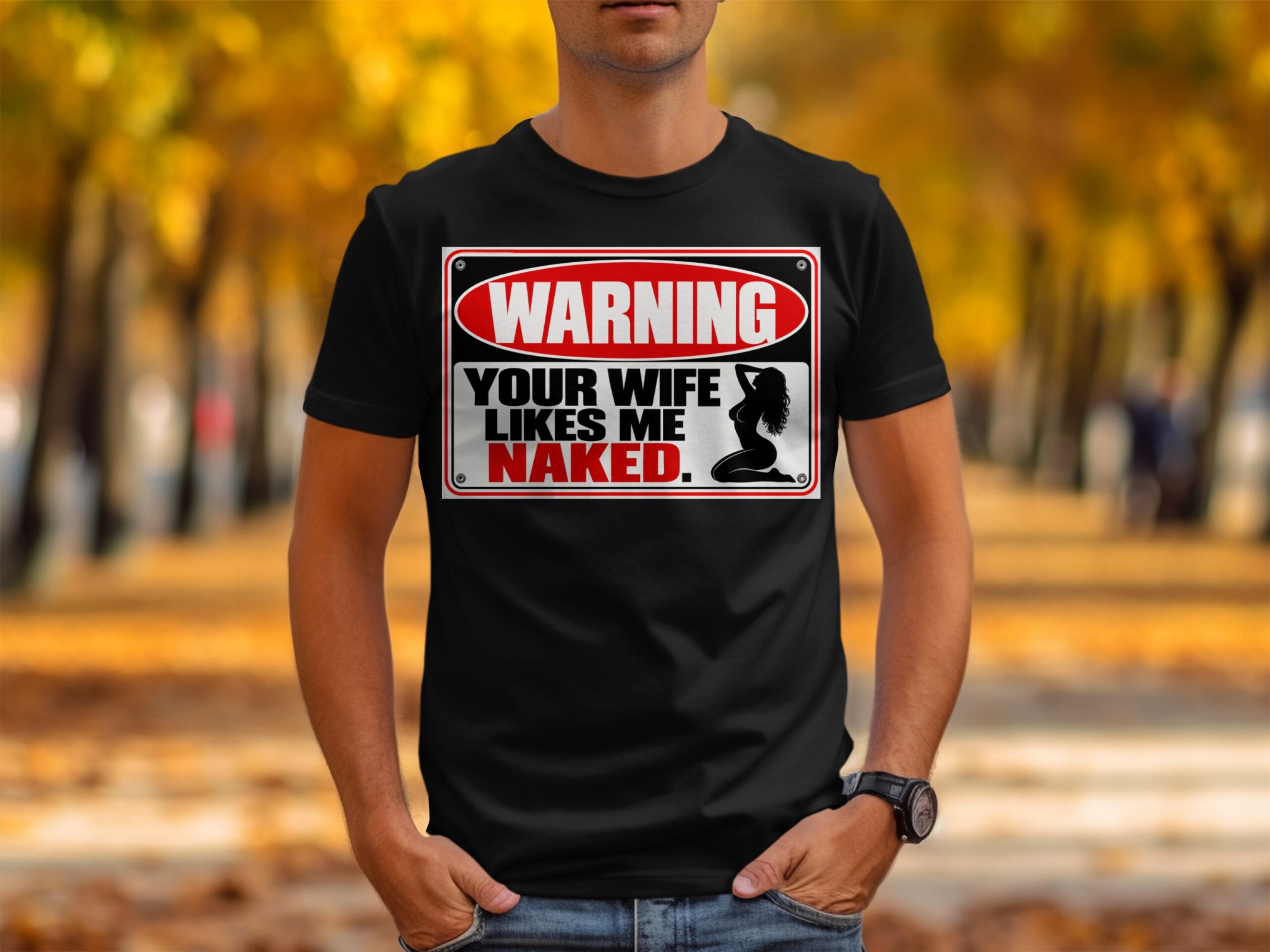 Funny Warning Sign T-Shirt, Your Wife Likes Me Naked Graphic Tee, Sarcastic Adult Humor Shirt, Hilarious Gag Gift for Him, Biker Tee - Image 5