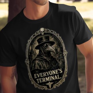 Plague Doctor T-Shirt, Everyone's Terminal Dark Academia Goth Shirt, Vintage Medical Humor Tee, Macabre Occult Nurse Doctor Gift