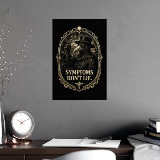 Plague Doctor Art Poster Gothic Medical Print | Dark Academia Decor | Vintage Macabre Wall Art | Symptoms Don't Lie Print | Unique Doctor