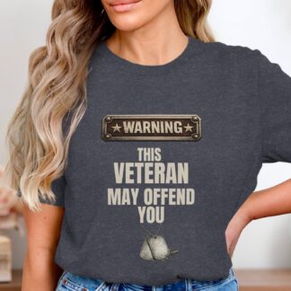 Warning This Veteran May Offend You Shirt, Military Veteran Statement T-Shirt, Patriotic Military Dog Tag Tee