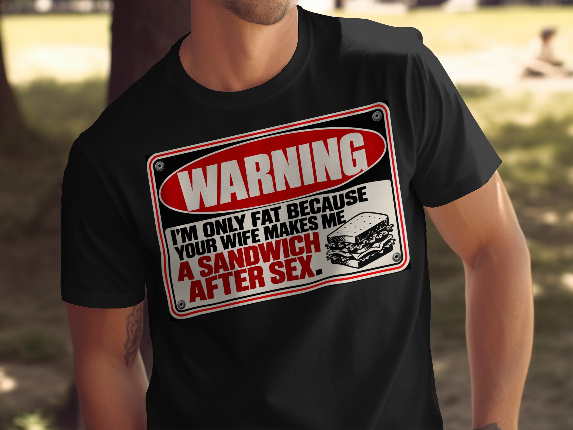 Funny Sarcastic Warning Sign T-Shirt, Your Wife Sandwich Gag Graphic Tee, Rude Humor Shirt for Men, Adult Humor Joke Top, Gag Gift for Him - Image 3