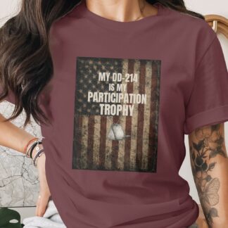 DD-214 Participation Trophy Veteran T-Shirt | Military Deployment Shirt | USA Flag Patriotic Present Shirt