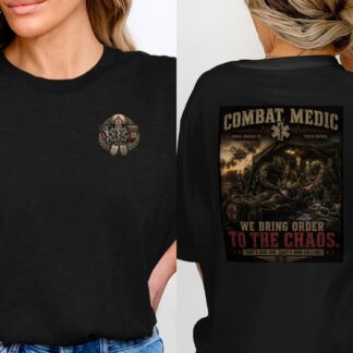 Combat Medic T-Shirt, We Bring Order to the Chaos, Army 68W Medic Tee, Veteran Tactical Medical Gift